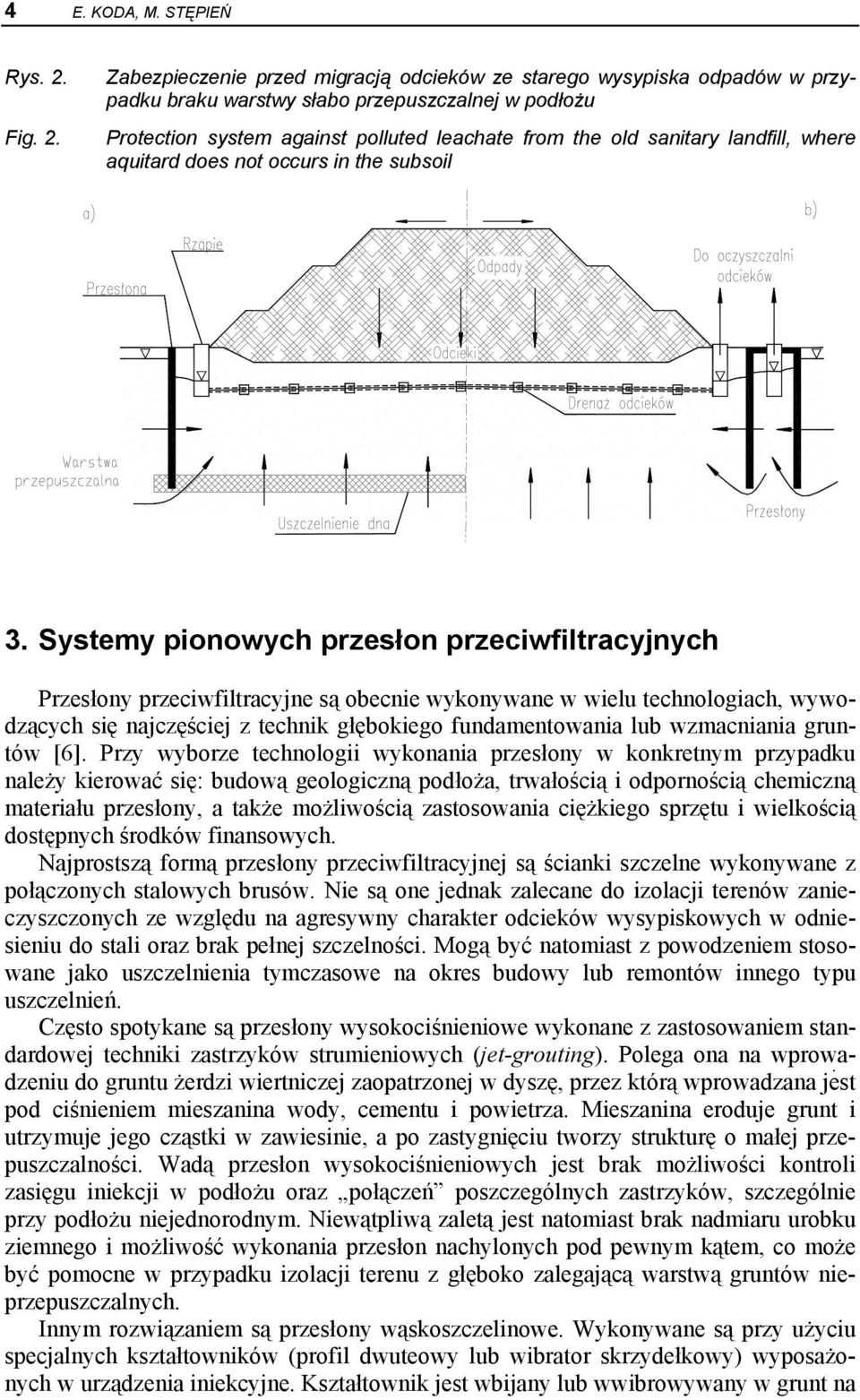 Zabezpieczenie przed migracją odcieków ze starego wysypiska odpadów w przypadku braku warstwy słabo przepuszczalnej w podłożu Protection system against polluted leachate from the old sanitary