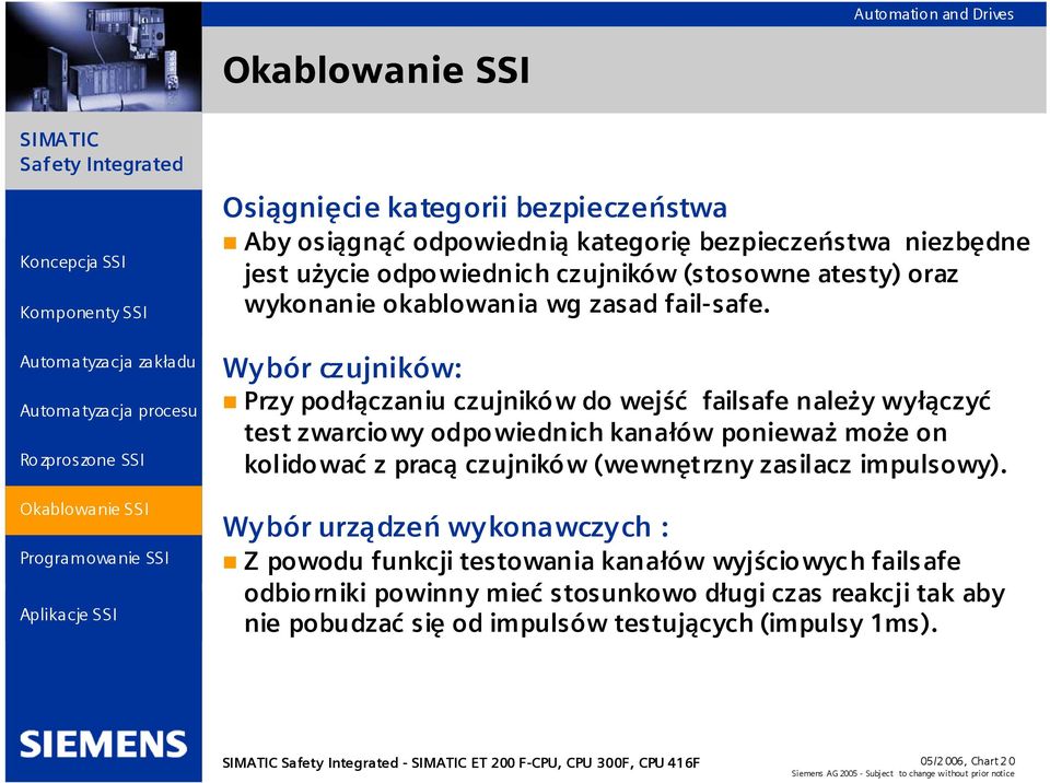 Wybór czujników: Przy podłączaniu czujników do wejść failsafe należy wyłączyć test zwarciowy odpowiednich kanałów ponieważ może on kolidować z pracą czujników