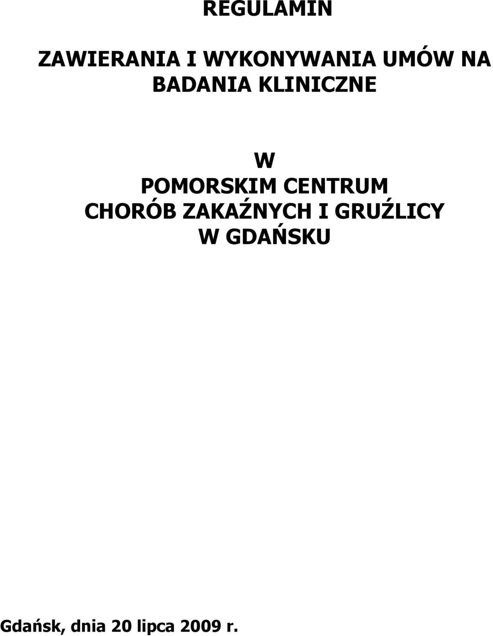 POMORSKIM CENTRUM CHORÓB ZAKAŹNYCH I