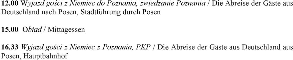 Posen 15.00 Obiad / Mittagessen 16.