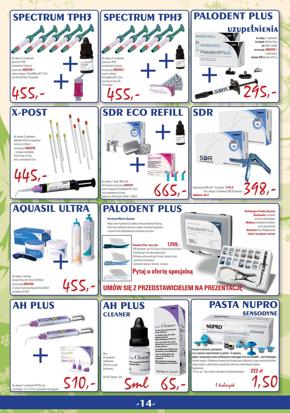 każde) otrzymujesz GRATIS!: 1 opakowanie testowe SDR syringe refill 1g Do zakupu 2 opakowań wkładów X-Post w dowolnym rozmiarze (2x5szt) otrzymujesz GRATIS! 1 testowa strzykawkę Core.