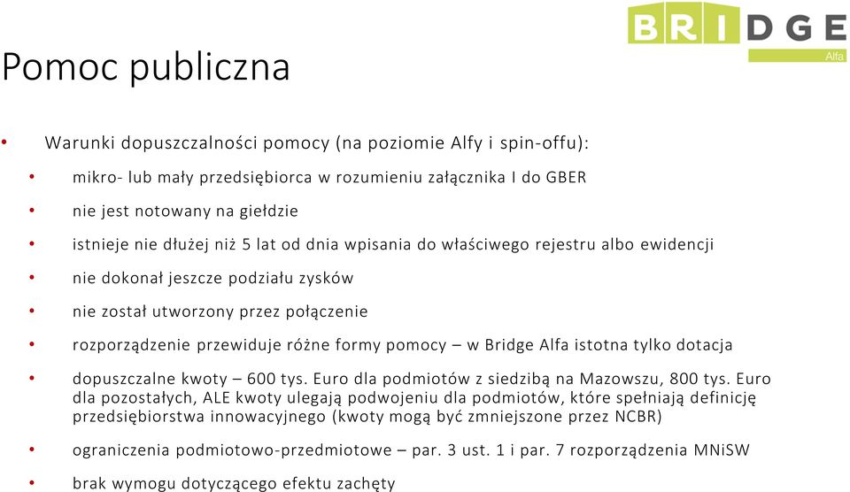 istotna tylko dotacja dopuszczalne kwoty 600 tys. Euro dla podmiotów z siedzibą na Mazowszu, 800 tys.