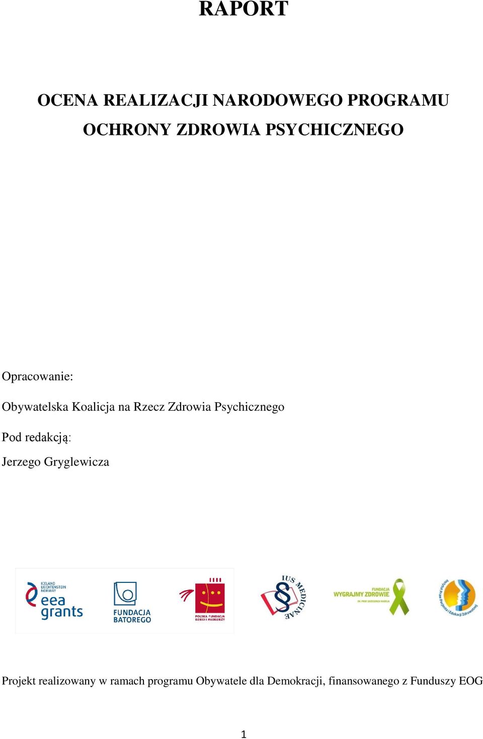 Psychicznego Pod redakcją: Jerzego Gryglewicza Projekt realizowany