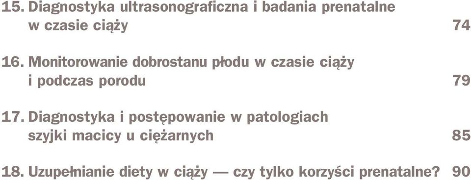 Monitorowanie dobrostanu płodu w czasie ciąży i podczas porodu 79 17.