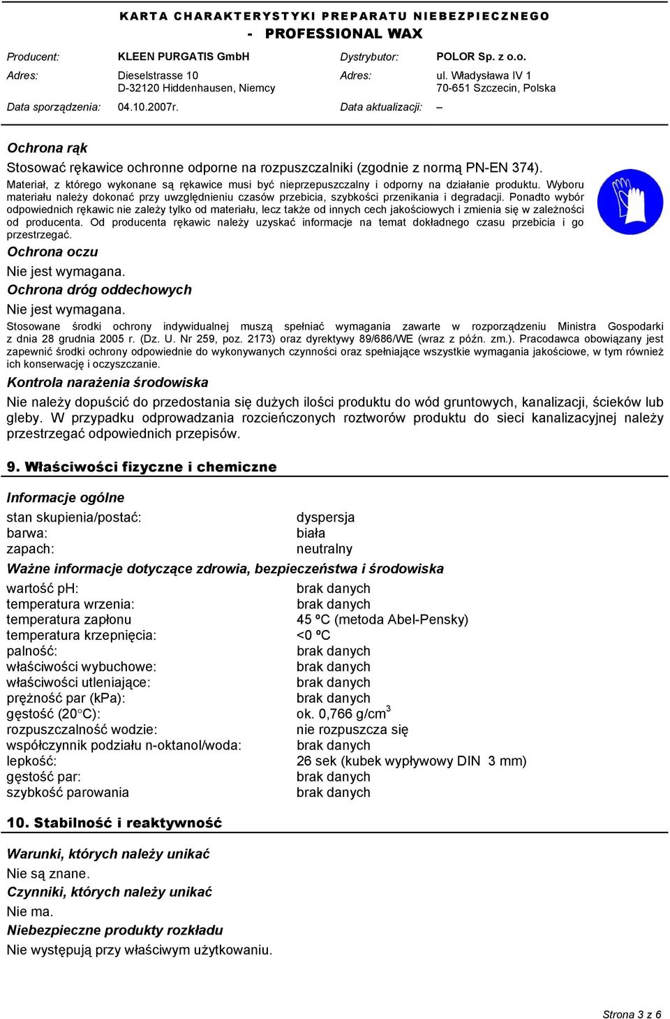 Ponadto wybór odpowiednich rękawic nie zależy tylko od materiału, lecz także od innych cech jakościowych i zmienia się w zależności od producenta.