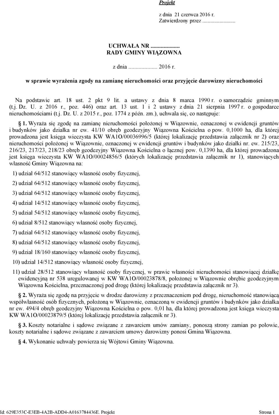 j. Dz. U. z 2015 r., poz. 1774 z późn. zm.), uchwala się, co następuje: 1.