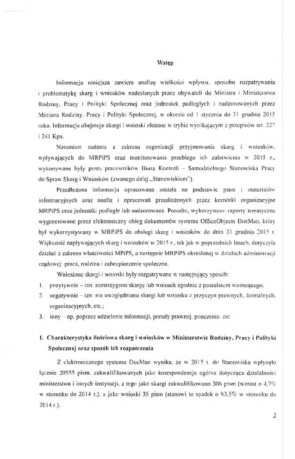 Inform acja o b ejm u je skargi i w nioski złożone w trybie w y n ik ający m z p rzep isó w art. 227 i 241 Kpa.