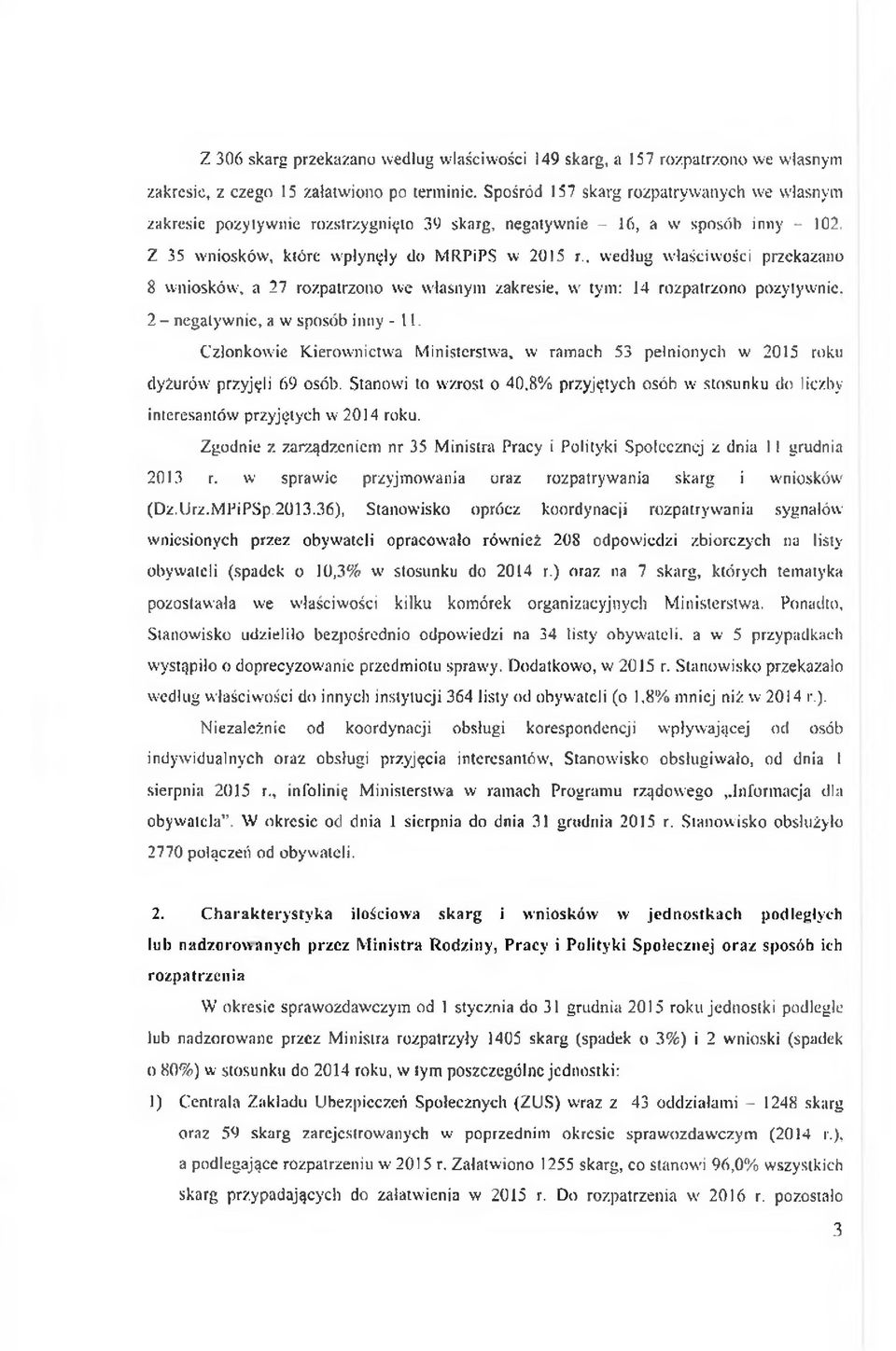 Z 35 w n iosków, które w płynęły do M R PiPS w 2015 r.