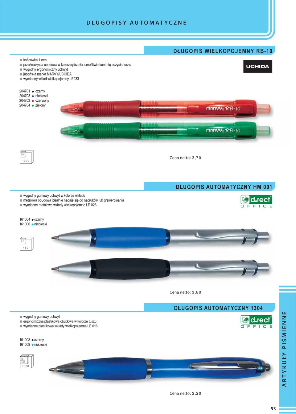 obudowa idealnie nadaje si do nadruków lub grawerowania wymienne metalowe wk ady wielkopojemne LE 023 D UGOPIS AUTOMATYCZNY HM 001 161004 czarny 161006 niebieski 480 Cena netto: 3,80