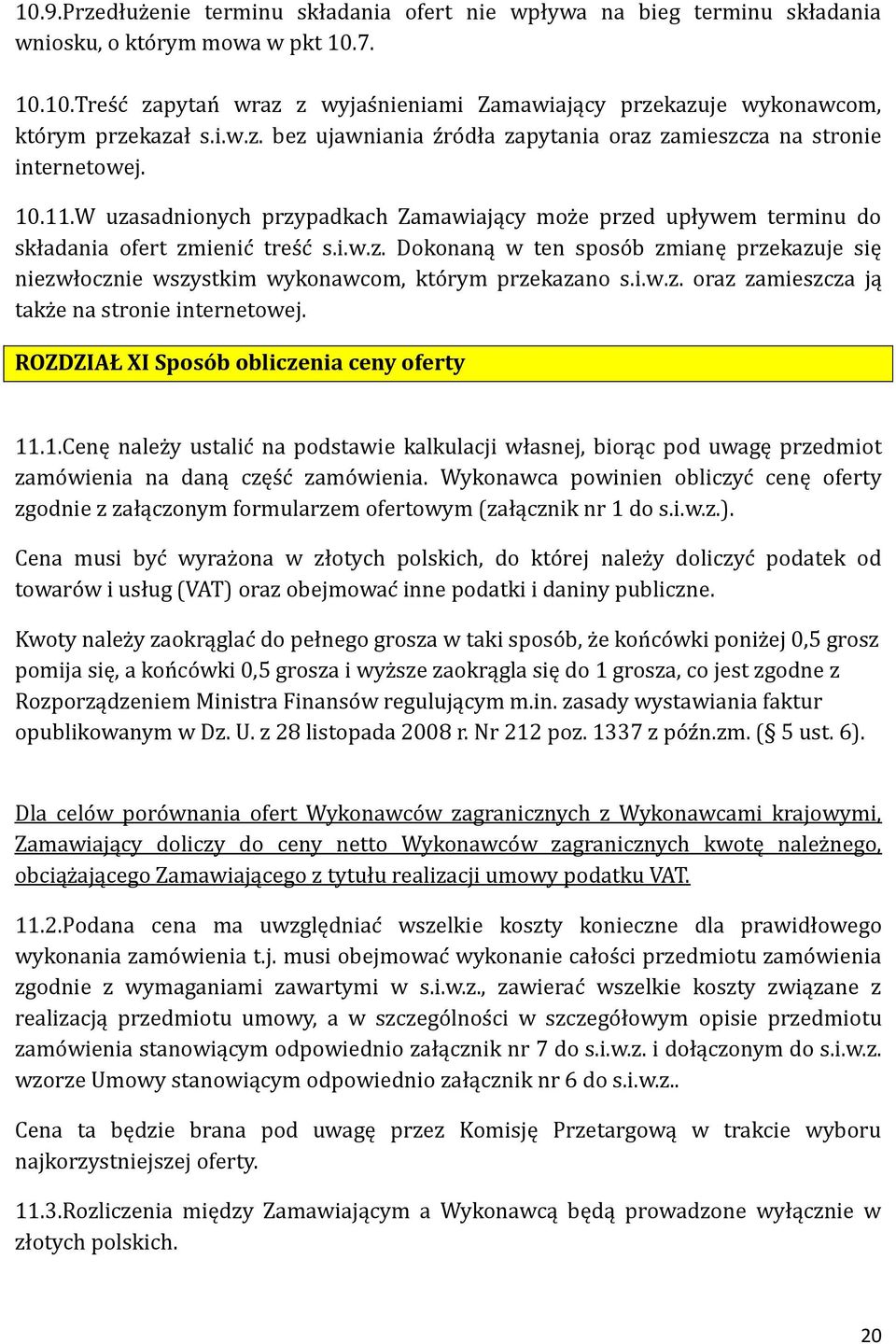 i.w.z. oraz zamieszcza ją takz e na stronie internetowej. ROZDZIAŁ XI Sposób obliczenia ceny oferty 11