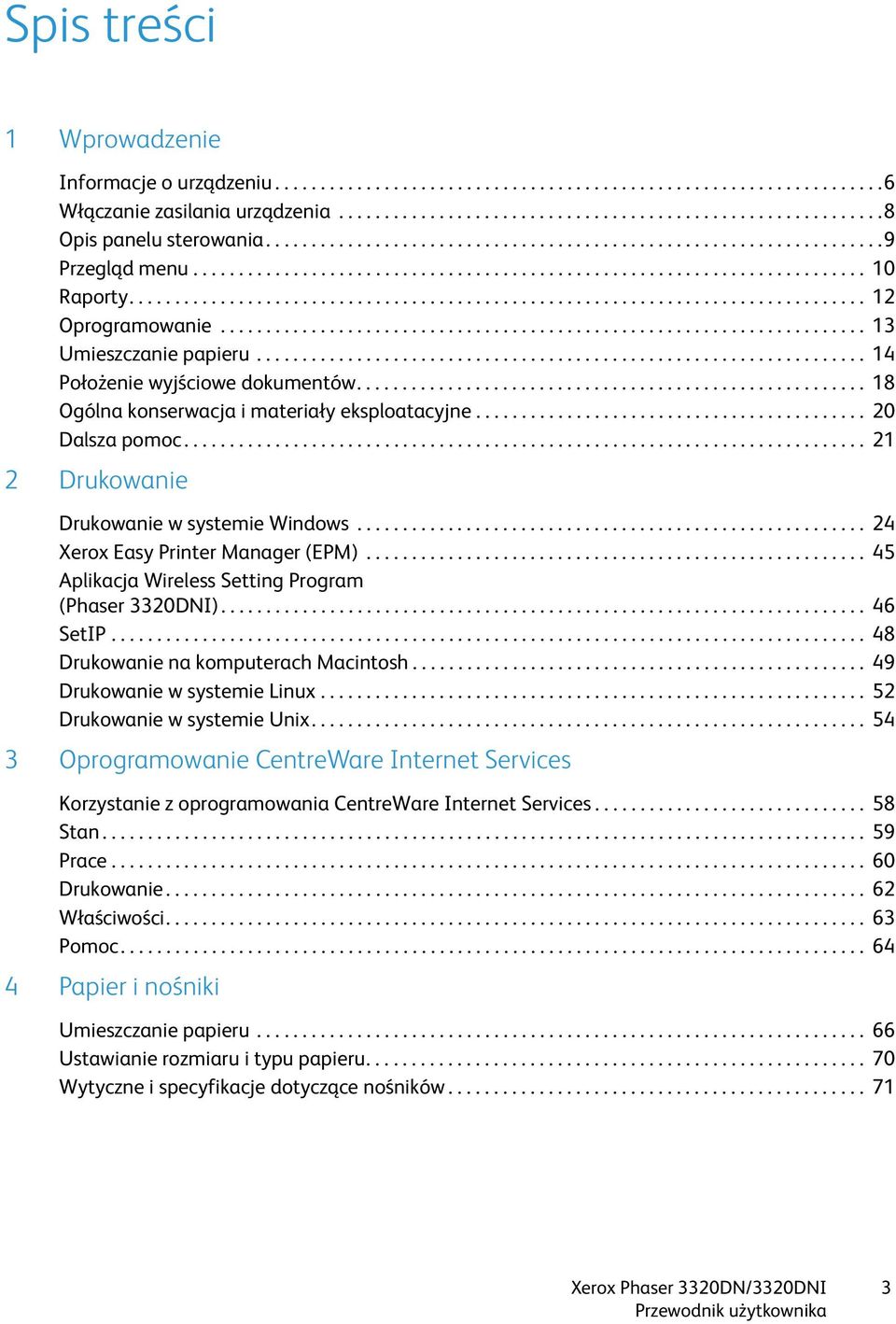 ...................................................................... 13 Umieszczanie papieru................................................................... 14 Położenie wyjściowe dokumentów.