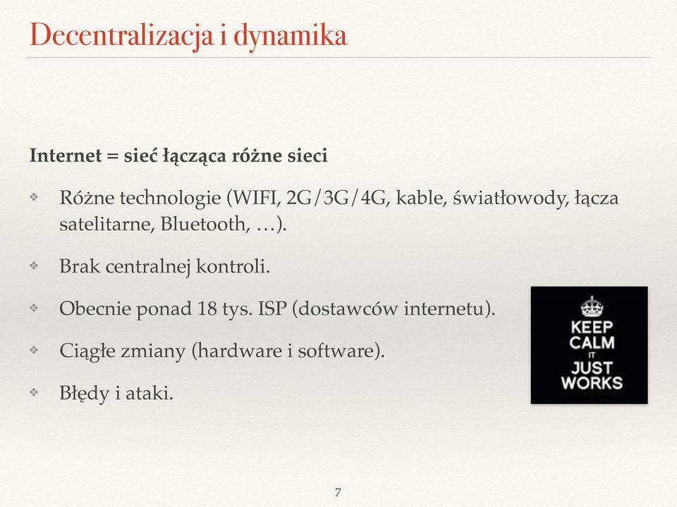 Bluetooth, ). Brak centralnej kontroli. Obecnie ponad 18 tys.