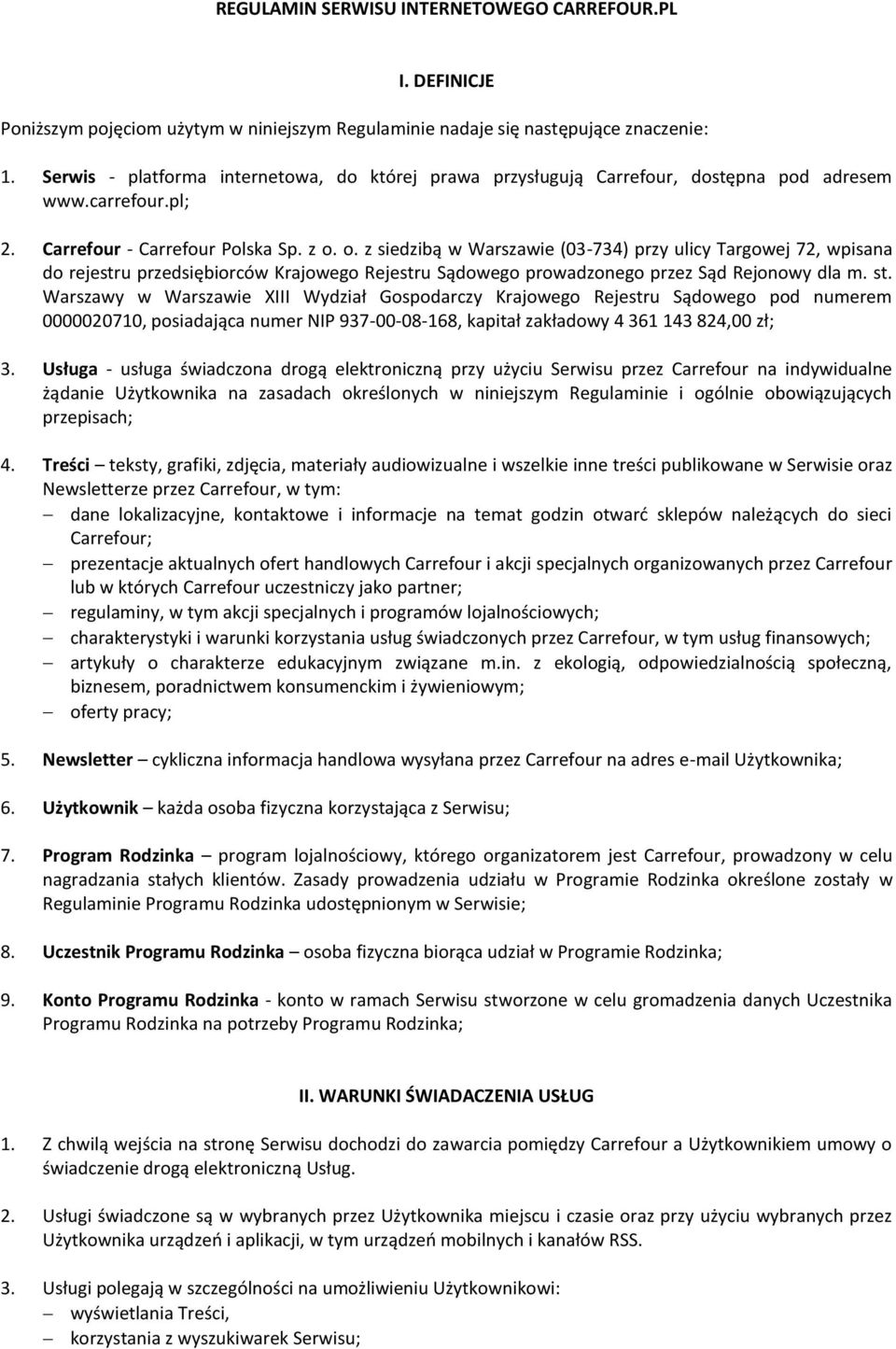 o. z siedzibą w Warszawie (03-734) przy ulicy Targowej 72, wpisana do rejestru przedsiębiorców Krajowego Rejestru Sądowego prowadzonego przez Sąd Rejonowy dla m. st.