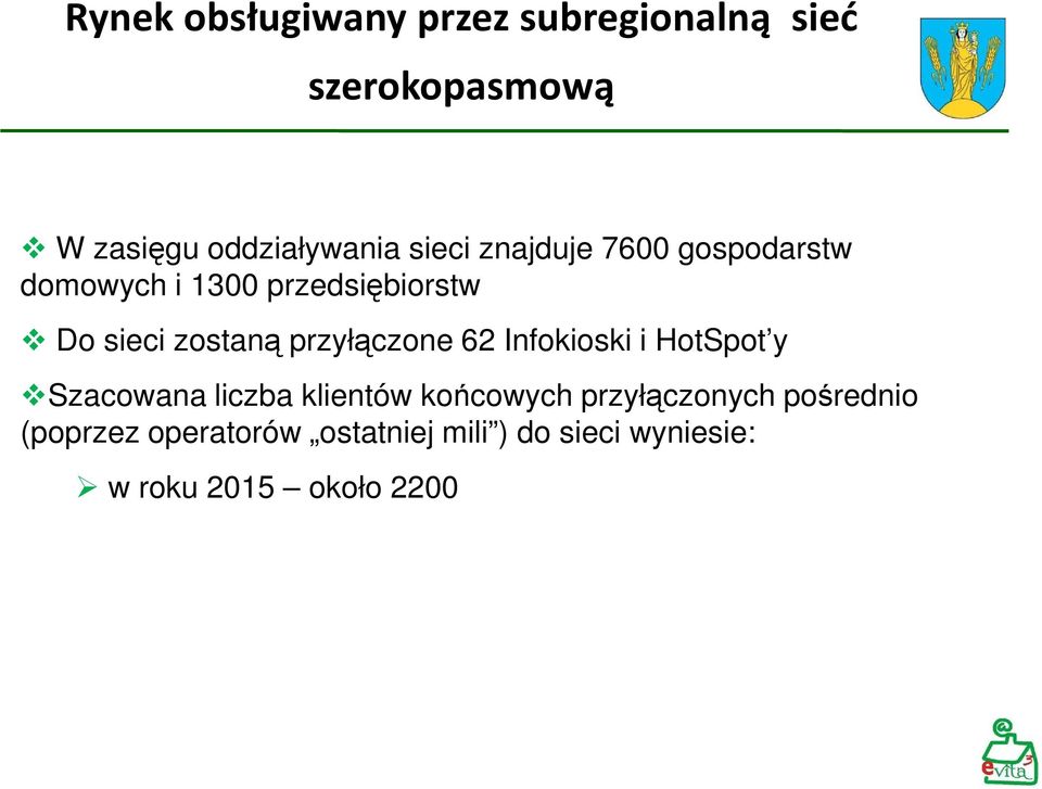 przyłączone 62 Infokioski i HotSpot y Szacowana liczba klientów końcowych