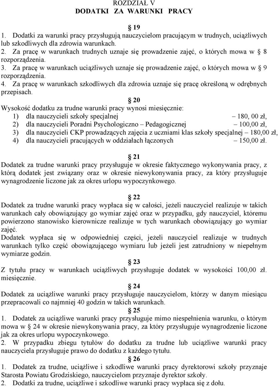 Za pracę w warunkach szkodliwych dla zdrowia uznaje się pracę określoną w odrębnych przepisach.