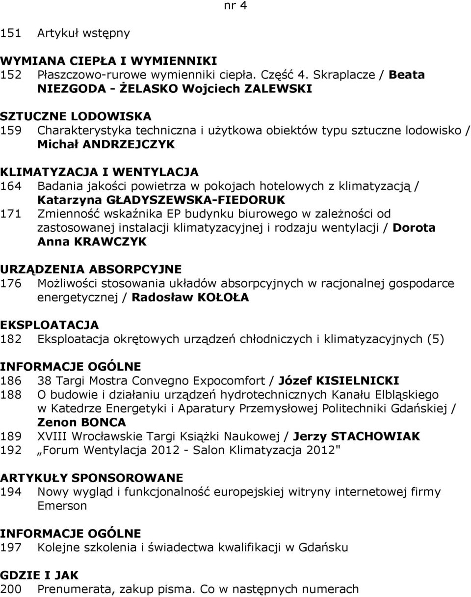 powietrza w pokojach hotelowych z klimatyzacją / Katarzyna GŁADYSZEWSKA-FIEDORUK 171 Zmienność wskaźnika EP budynku biurowego w zależności od zastosowanej instalacji klimatyzacyjnej i rodzaju