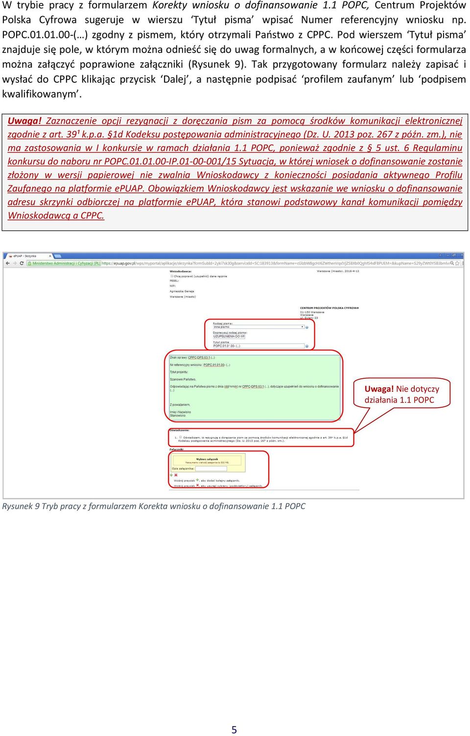 Pod wierszem Tytuł pisma znajduje się pole, w którym można odnieść się do uwag formalnych, a w końcowej części formularza można załączyć poprawione załączniki (Rysunek 9).