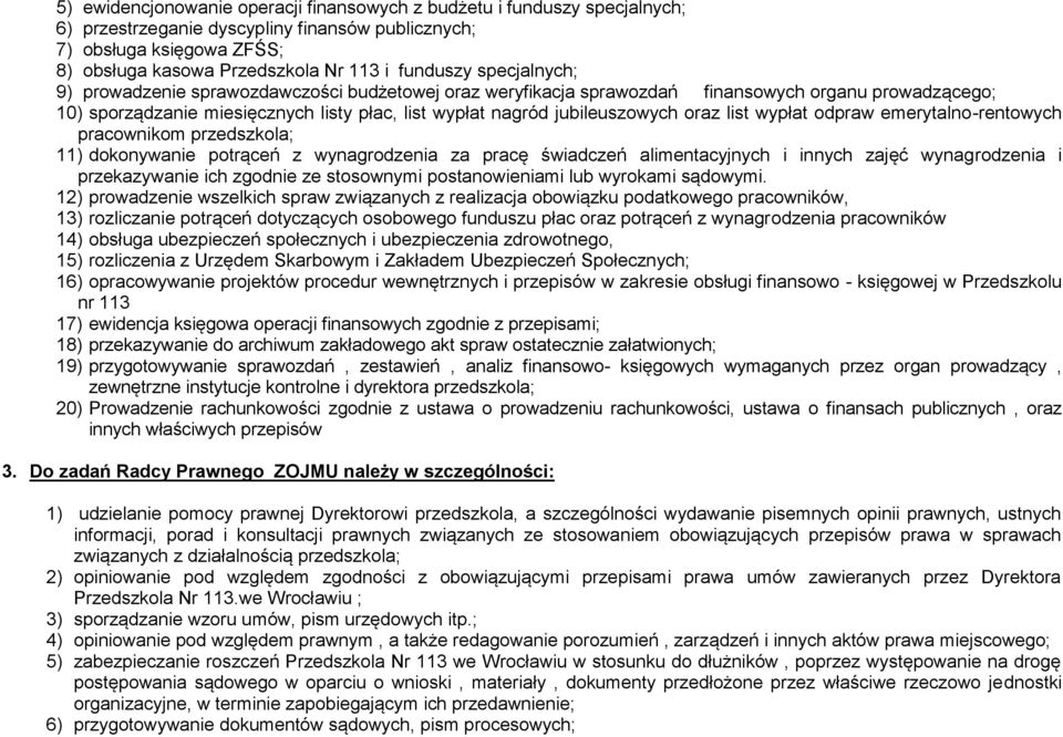 list wypłat odpraw emerytalno-rentowych pracownikom przedszkola; 11) dokonywanie potrąceń z wynagrodzenia za pracę świadczeń alimentacyjnych i innych zajęć wynagrodzenia i przekazywanie ich zgodnie