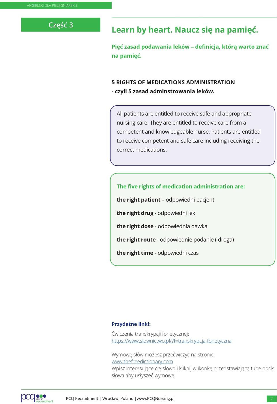 Patients are entitled to receive competent and safe care including receiving the correct medications.