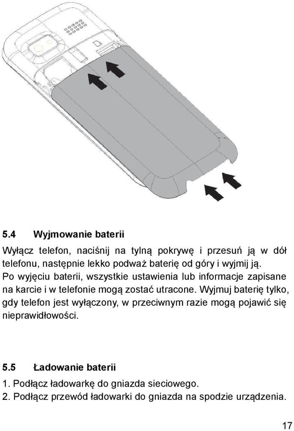 Po wyjęciu baterii, wszystkie ustawienia lub informacje zapisane na karcie i w telefonie mogą zostać utracone.