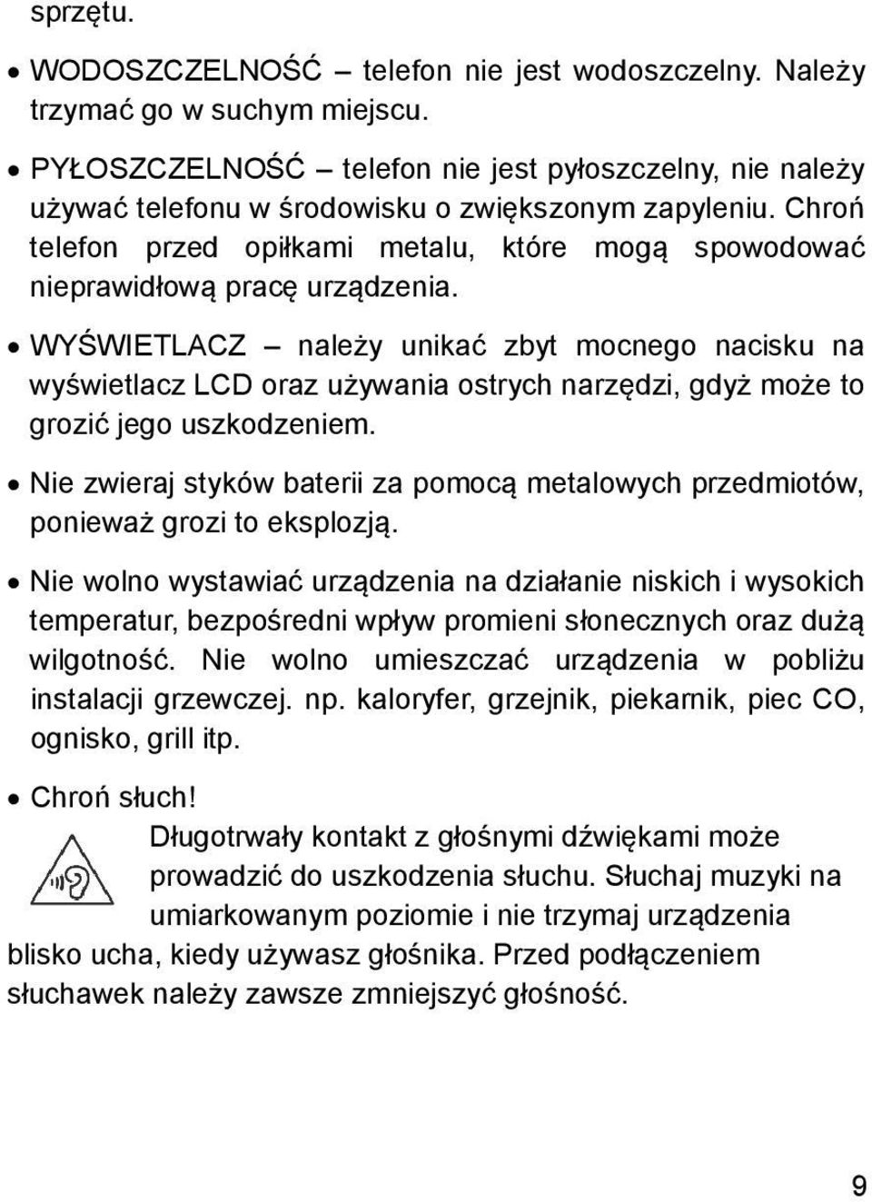 Chroń telefon przed opiłkami metalu, które mogą spowodować nieprawidłową pracę urządzenia.