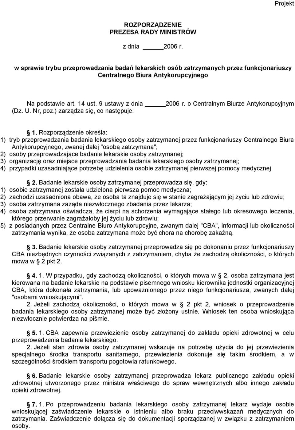 o Centralnym Biurze Antykorupcyjnym (Dz. U. Nr, poz.) zarządza się, co następuje: 1.