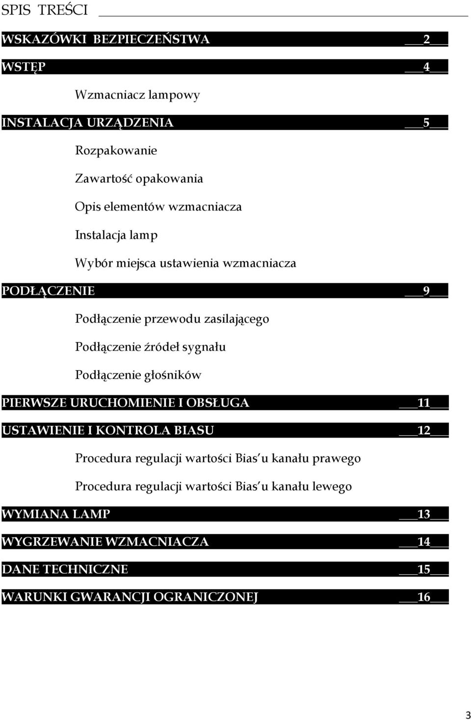Podłączenie głośników PIERWSZE URUCHOMIENIE I OBSŁUGA USTAWIENIE I KONTROLA BIASU 11 12 Procedura regulacji wartości Bias u kanału prawego