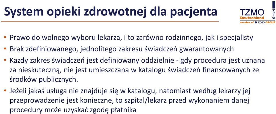 nieskuteczną, nie jest umieszczana w katalogu świadczeń finansowanych ze środków publicznych.