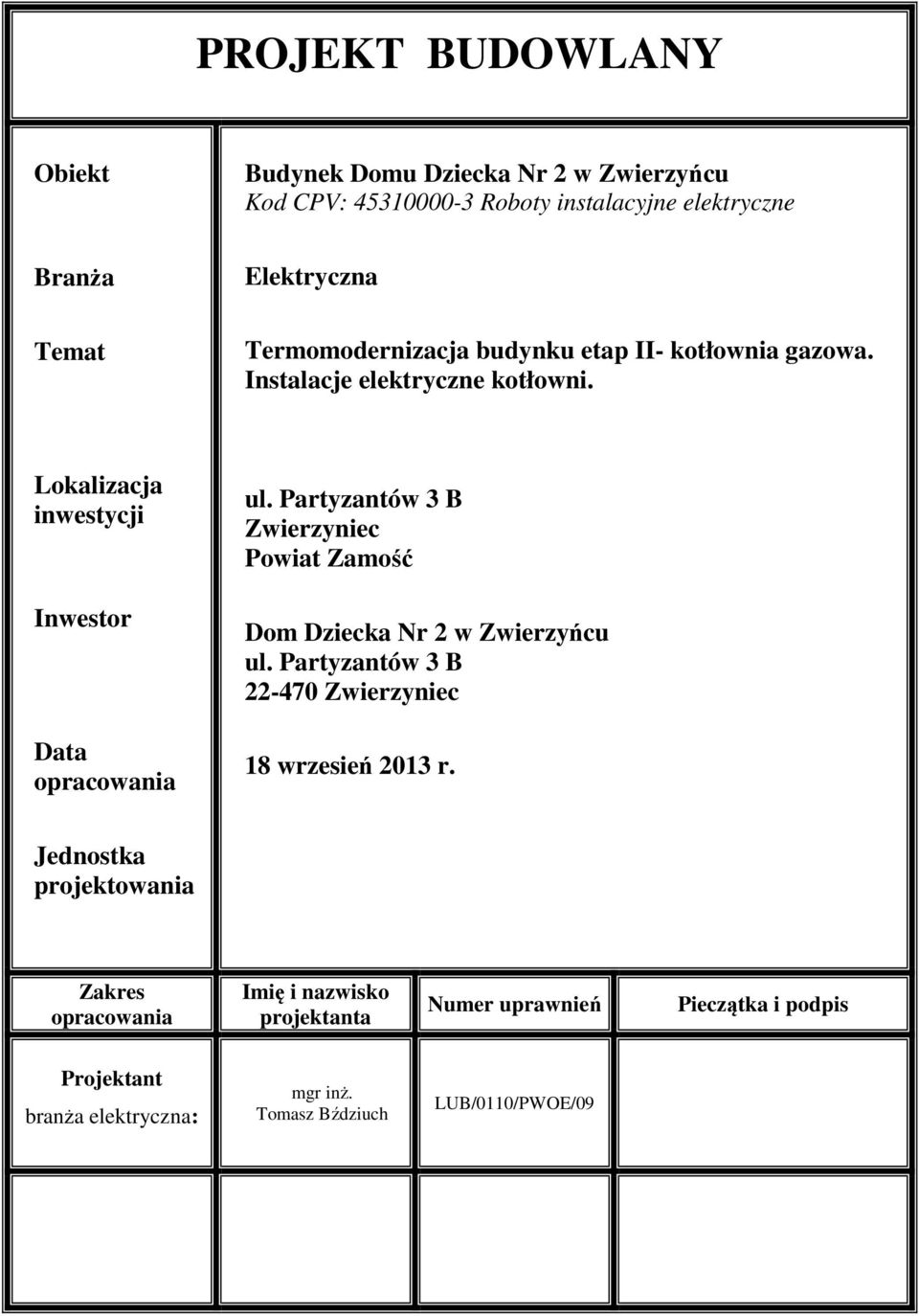 Partyzantów 3 B Zwierzyniec Powiat Zamość Dom Dziecka Nr 2 w Zwierzyńcu ul. Partyzantów 3 B 18 wrzesień 2013 r.