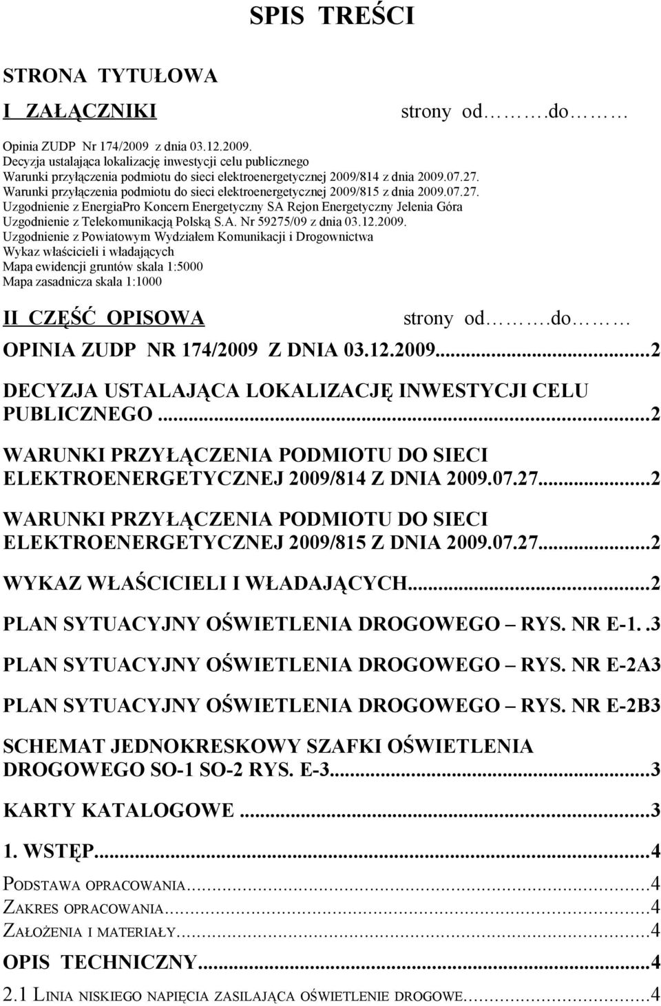 Warunki przyłączenia podmiotu do sieci elektroenergetycznej 2009/815 z dnia 2009.07.27.