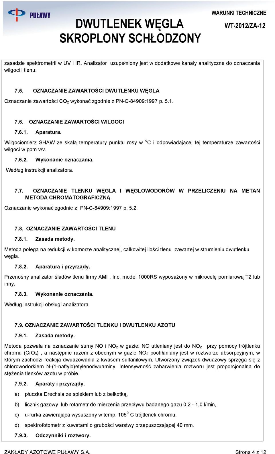 Wilgociomierz SHAW ze skalą temperatury punktu rosy w o C i odpowiadającej tej temperaturze zawartości wilgoci w ppm v/v. 7.