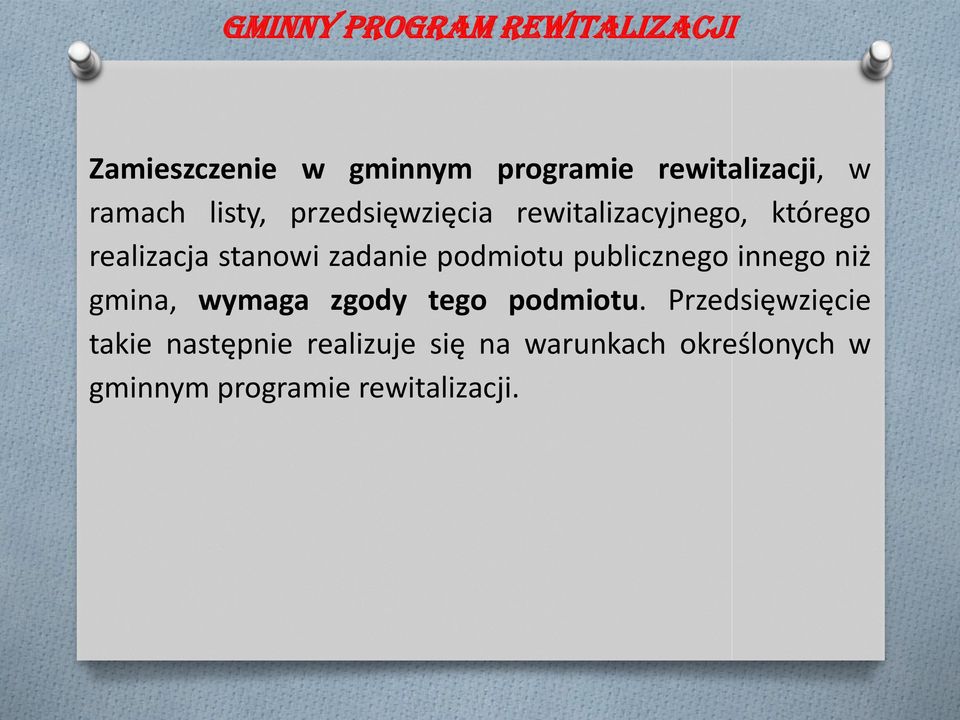 podmiotu publicznego innego niż gmina, wymaga zgody tego podmiotu.