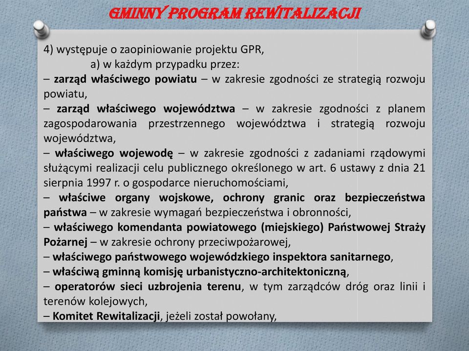 realizacji celu publicznego określonego w art. 6 ustawy z dnia 21 sierpnia 1997 r.