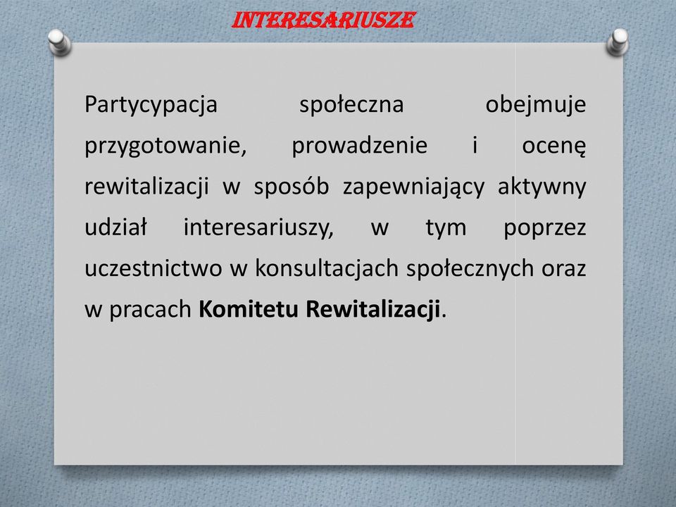 zapewniający aktywny udział interesariuszy, w tym poprzez