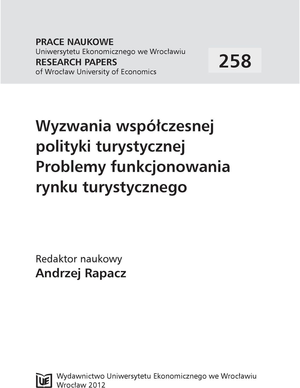 turystycznej Problemy funkcjonowania rynku turystycznego Redaktor naukowy