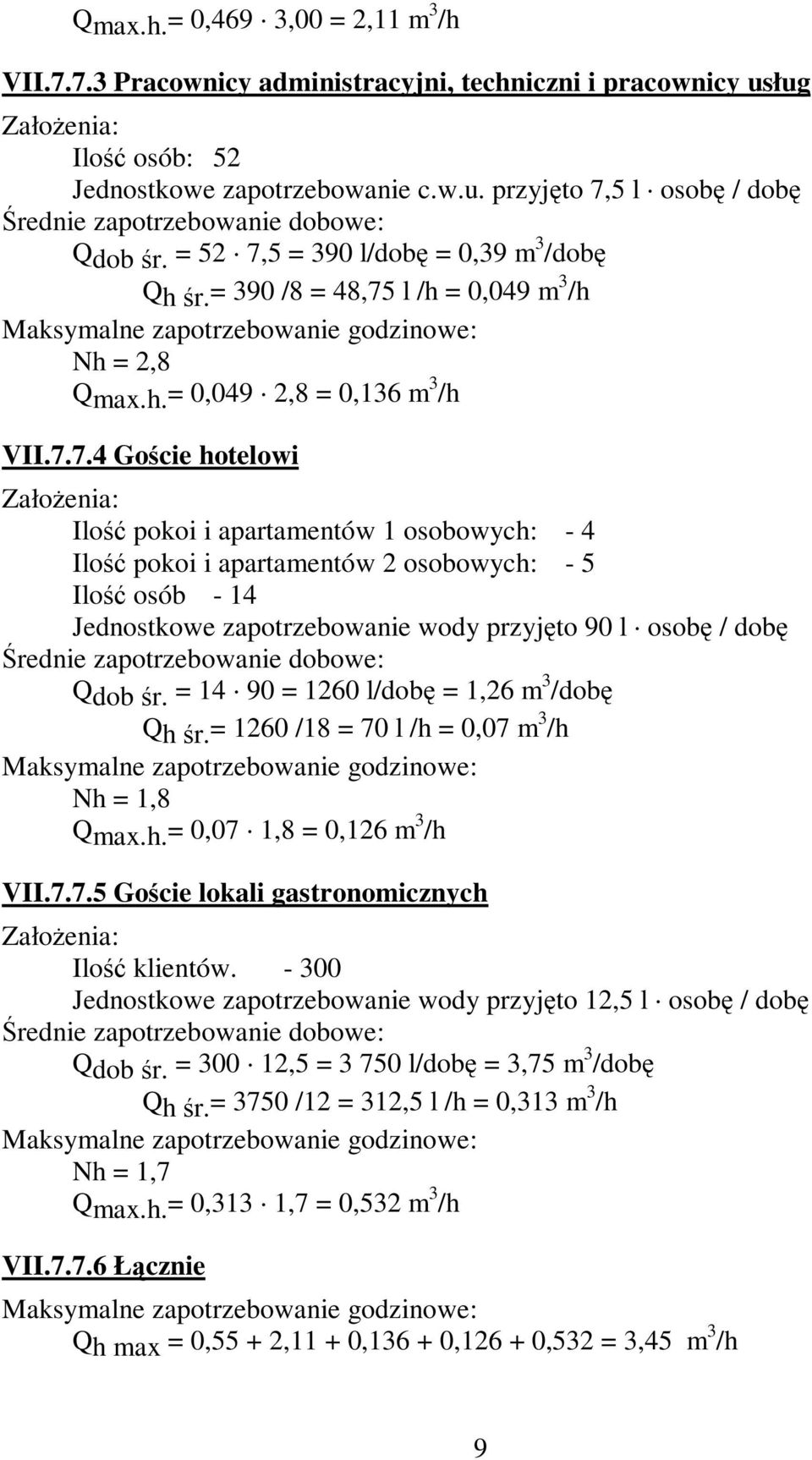 5 = 390 l/dobę = 0,39 m 3 /dobę Qh śr.= 390 /8 = 48,75