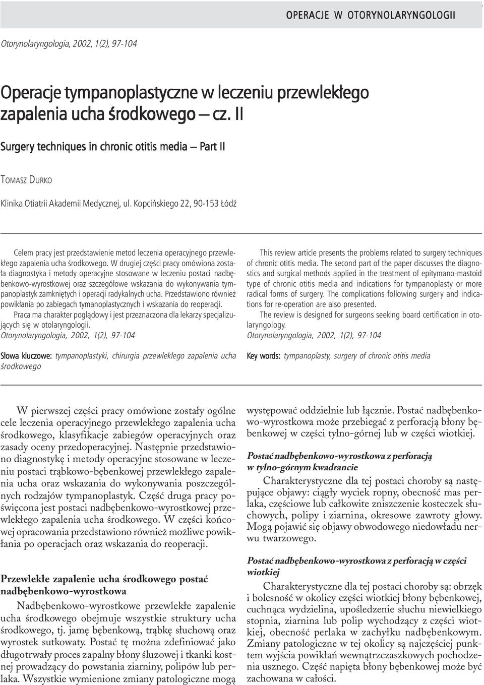 2002, 1(2), 97-104 Operacje tympanoplastyczne w leczeniu przewlek³ego zapalenia ucha œrodkowego cz.