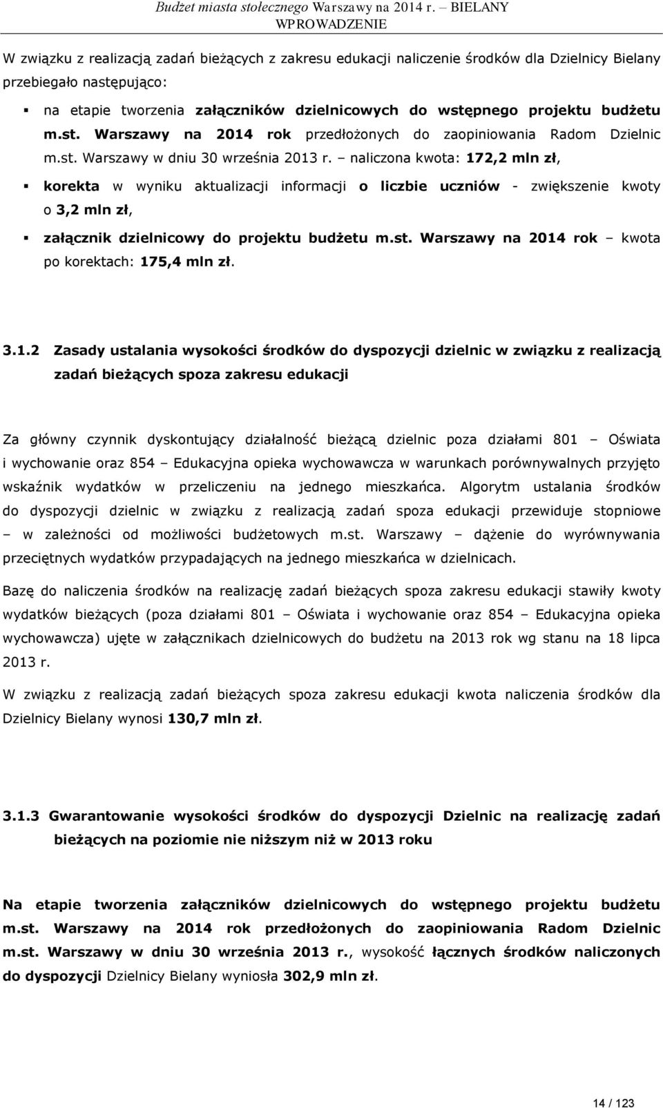 naliczona kwota: 172,2 mln zł, korekta w wyniku aktualizacji informacji o liczbie uczniów - zwiększenie kwoty o 3,2 mln zł, załącznik dzielnicowy do projektu budżetu m.st.