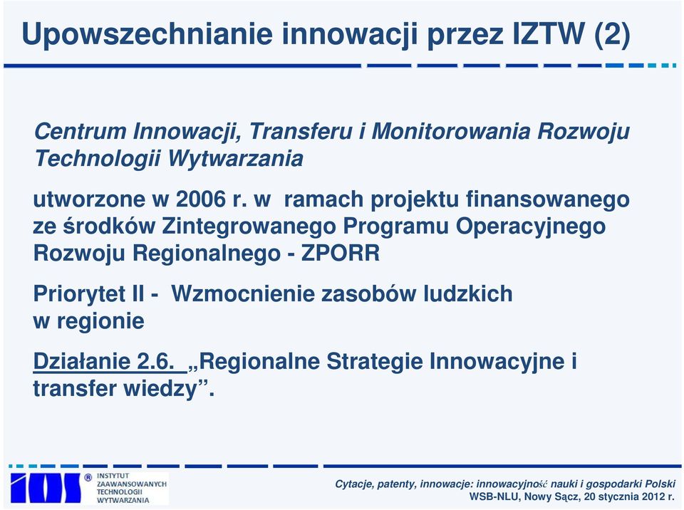 w ramach projektu finansowanego ze środków Zintegrowanego Programu Operacyjnego Rozwoju