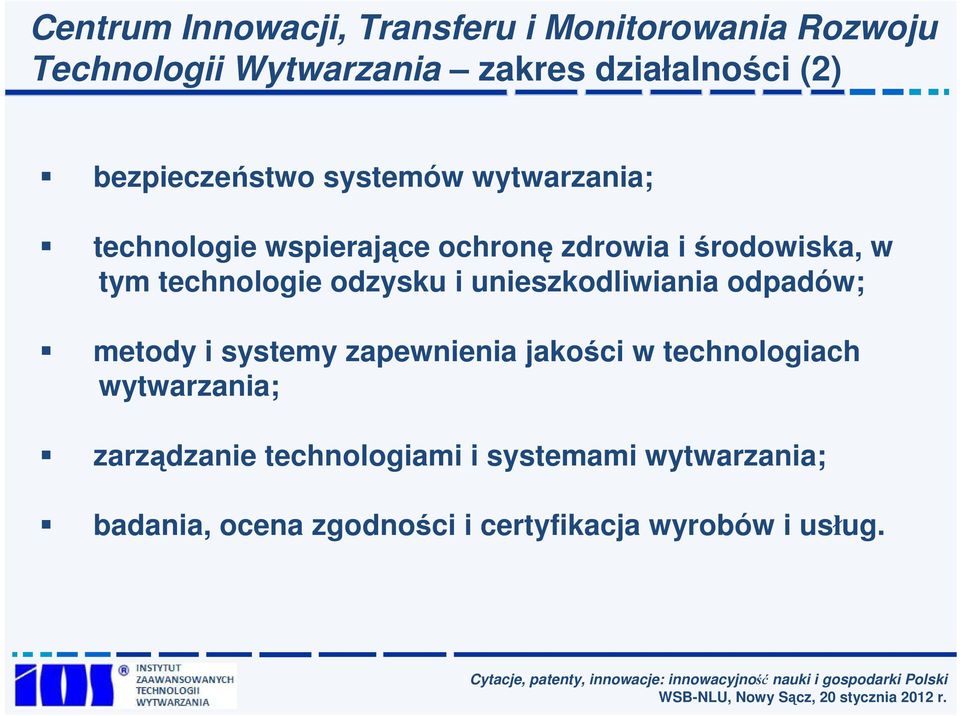 technologie odzysku i unieszkodliwiania odpadów; metody i systemy zapewnienia jakości w technologiach