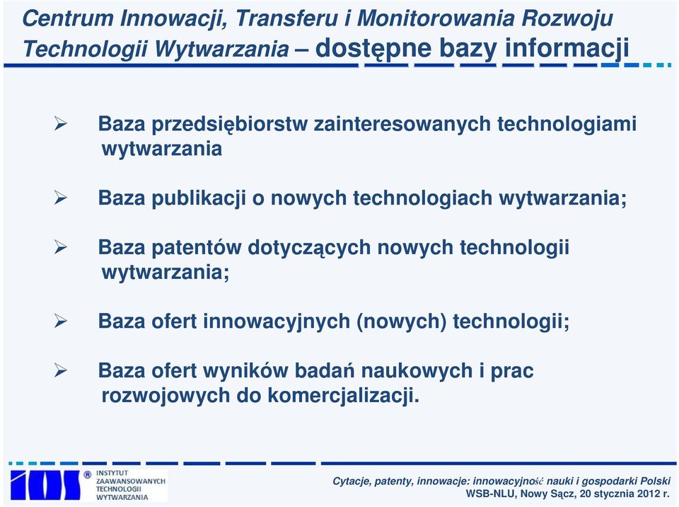 nowych technologiach wytwarzania; Baza patentów dotyczących nowych technologii wytwarzania; Baza