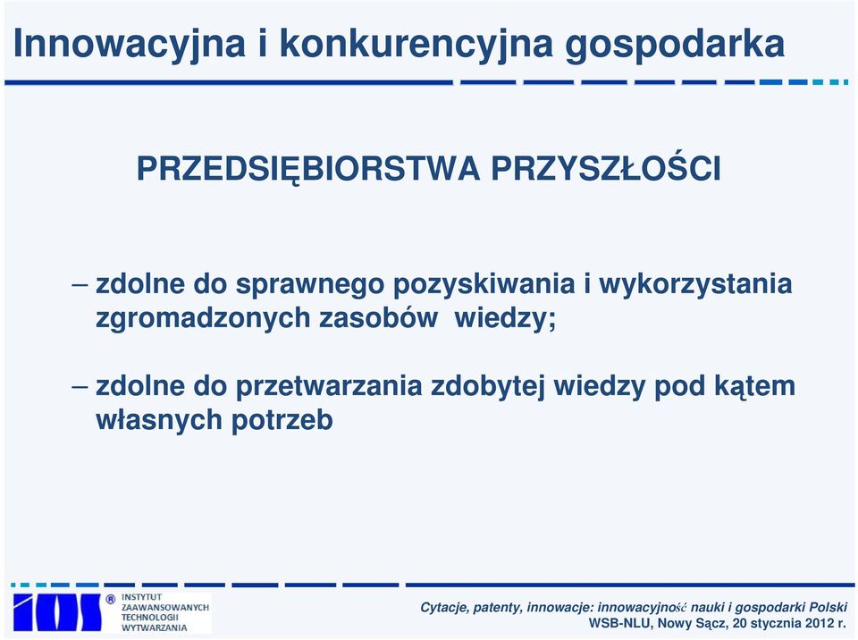 pozyskiwania i wykorzystania zgromadzonych zasobów