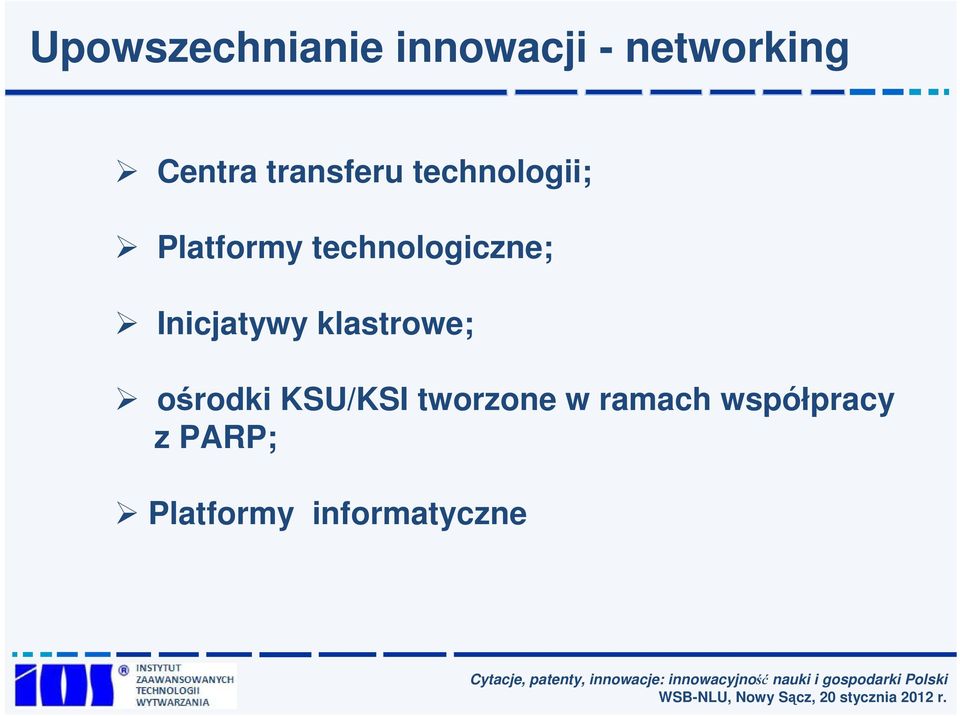 Inicjatywy klastrowe; ośrodki KSU/KSI tworzone w