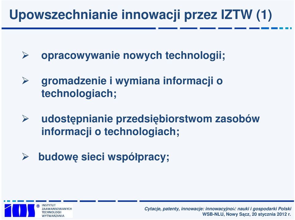 technologiach; udostępnianie przedsiębiorstwom zasobów