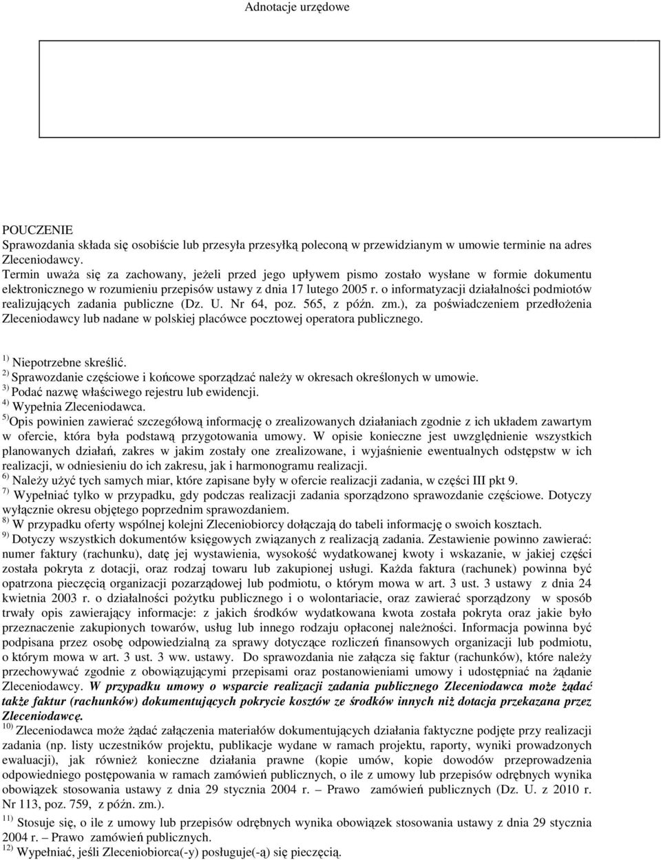 o informatyzacji działalności podmiotów realizujących publiczne (Dz. U. Nr 64, poz. 565, z późn. zm.