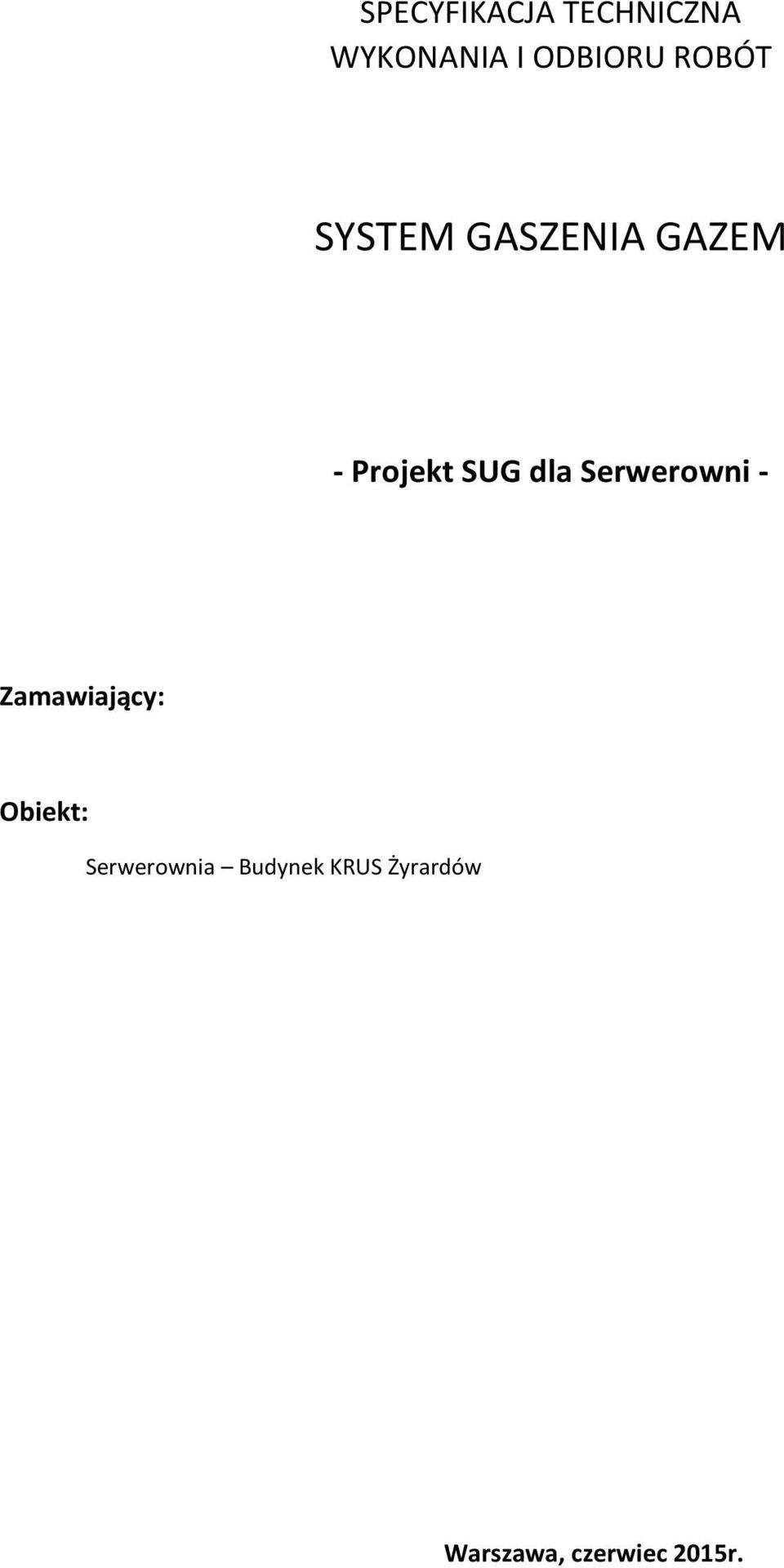 Serwerowni - Zamawiający: Obiekt: Serwerownia