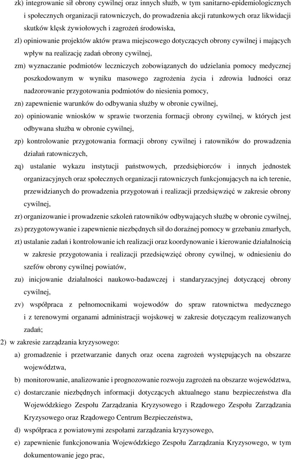 leczniczych zobowiązanych do udzielania pomocy medycznej poszkodowanym w wyniku masowego zagrożenia życia i zdrowia ludności oraz nadzorowanie przygotowania podmiotów do niesienia pomocy, zn)