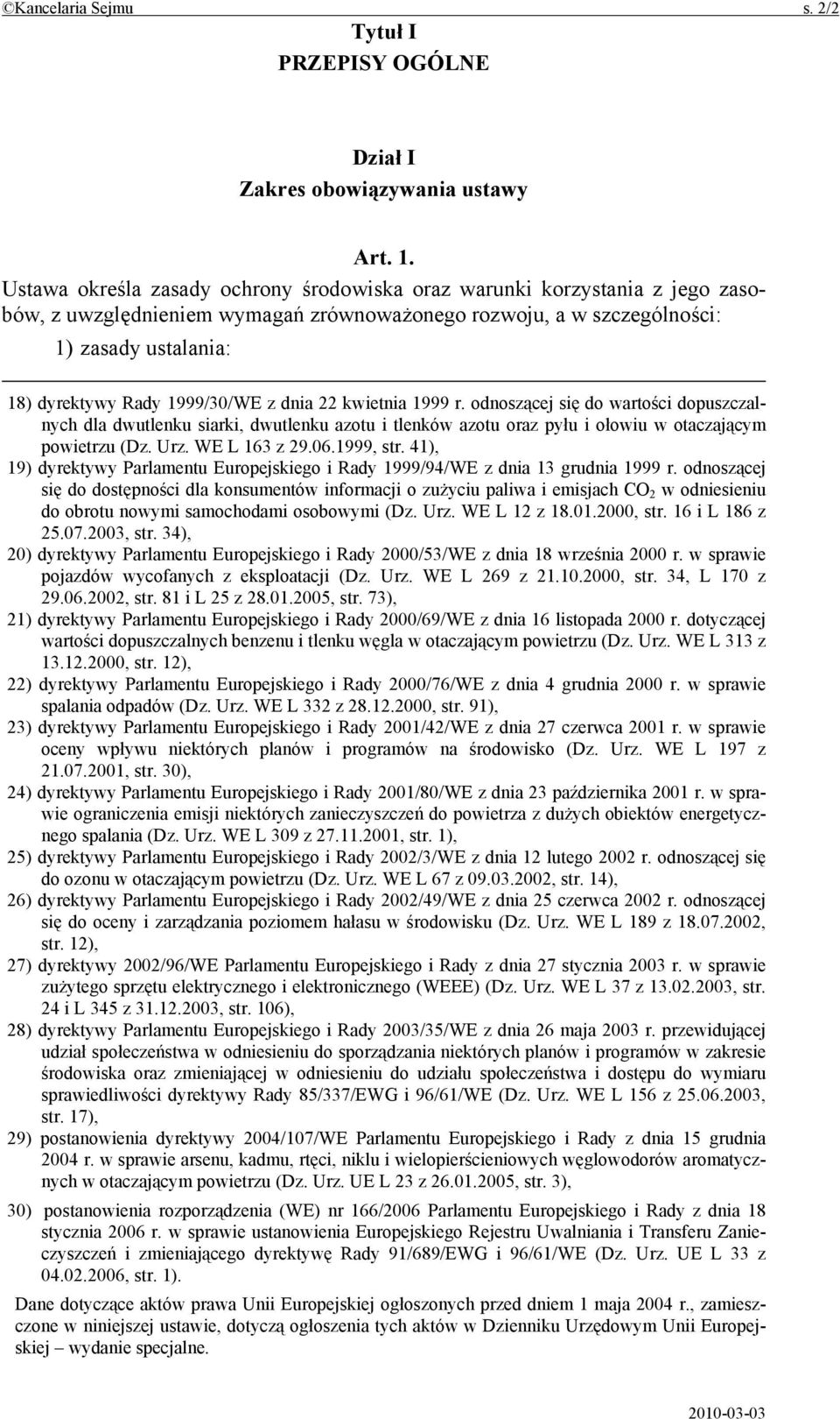 1999/30/WE z dnia 22 kwietnia 1999 r. odnoszącej się do wartości dopuszczalnych dla dwutlenku siarki, dwutlenku azotu i tlenków azotu oraz pyłu i ołowiu w otaczającym powietrzu (Dz. Urz.