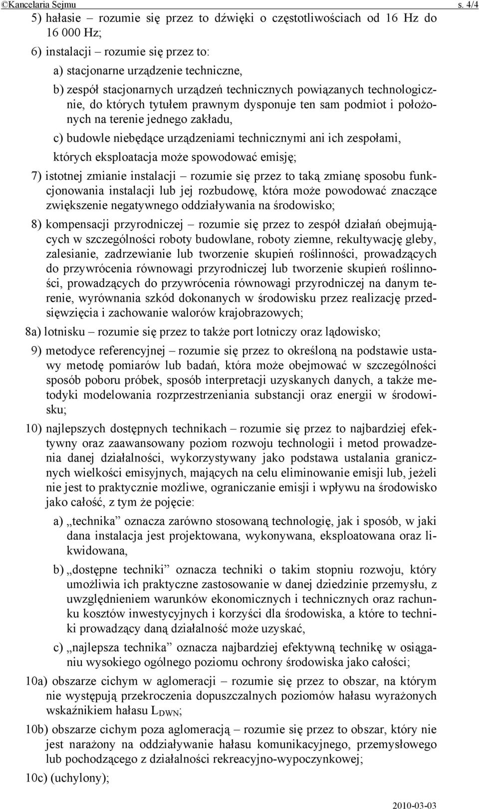 technicznych powiązanych technologicznie, do których tytułem prawnym dysponuje ten sam podmiot i położonych na terenie jednego zakładu, c) budowle niebędące urządzeniami technicznymi ani ich