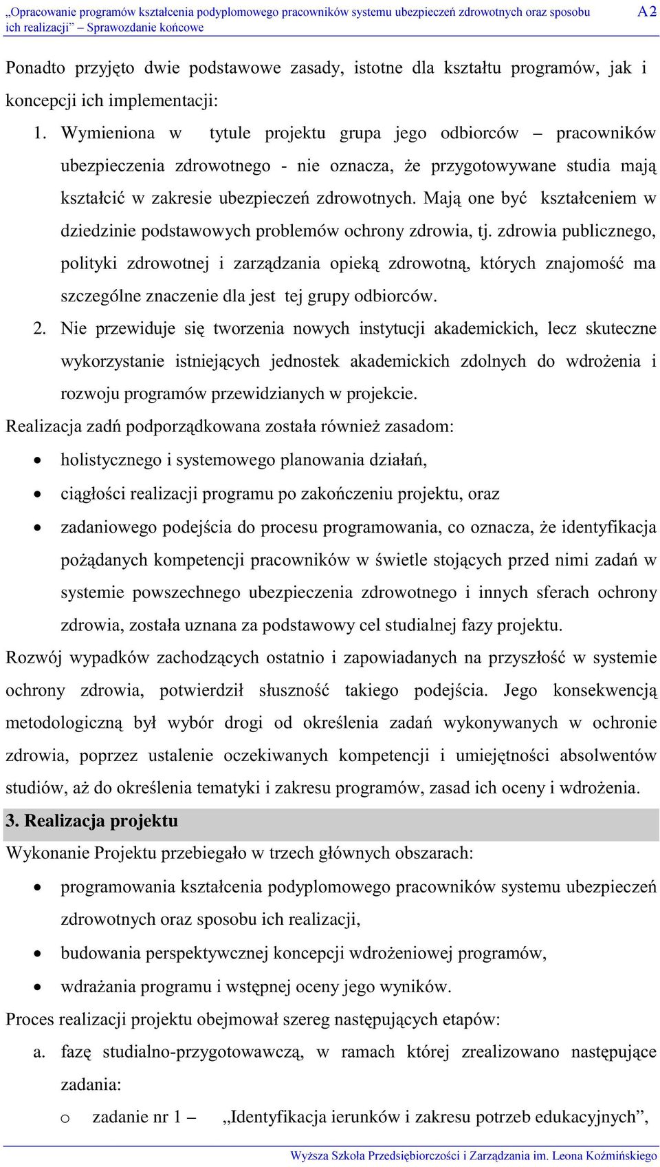 - / rozwoju programów przewidzianych w projekcie. +!)&0# "5 /9 -+'! $'$+ "&7!0$"2!+!)$,#&!,)#,7 $)2!!,$ 7!!7/ '*#!) /0 '!-#!)! #52+)0!'!- & systemie powszechnego ubezpieczenia zdrowotnego i innych sferach ochrony 7", '!